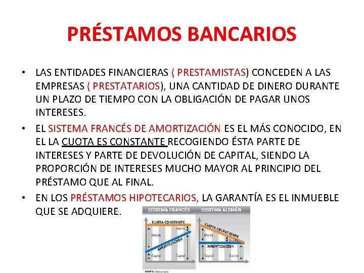 PRÉSTAMOS BANCARIOS • LAS ENTIDADES FINANCIERAS ( PRESTAMISTAS) CONCEDEN A LAS EMPRESAS ( PRESTATARIOS),