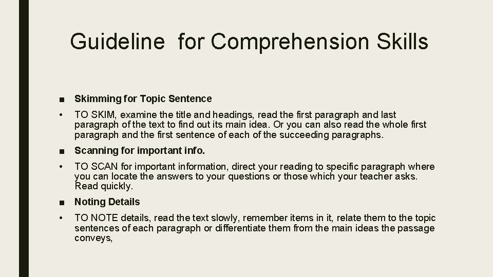 Guideline for Comprehension Skills ■ Skimming for Topic Sentence • TO SKIM, examine the Guideline for Comprehension Skills ■ Skimming for Topic Sentence • TO SKIM, examine the