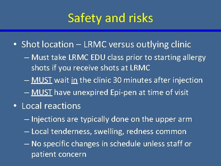Safety and risks • Shot location – LRMC versus outlying clinic – Must take