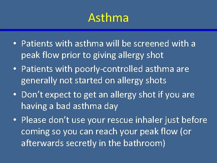 Asthma • Patients with asthma will be screened with a peak flow prior to