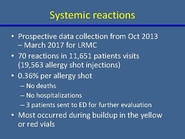Systemic reactions • Prospective data collection from Oct 2013 – March 2017 for LRMC