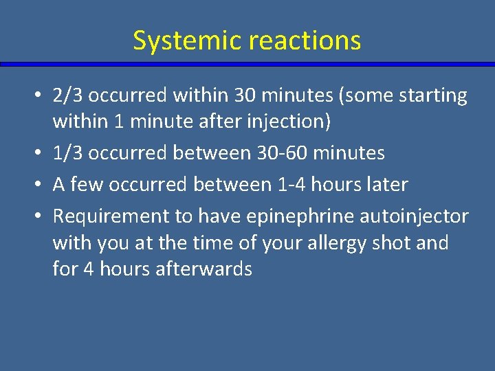 Systemic reactions • 2/3 occurred within 30 minutes (some starting within 1 minute after