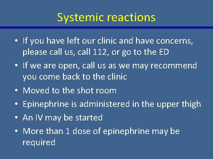 Systemic reactions • If you have left our clinic and have concerns, please call