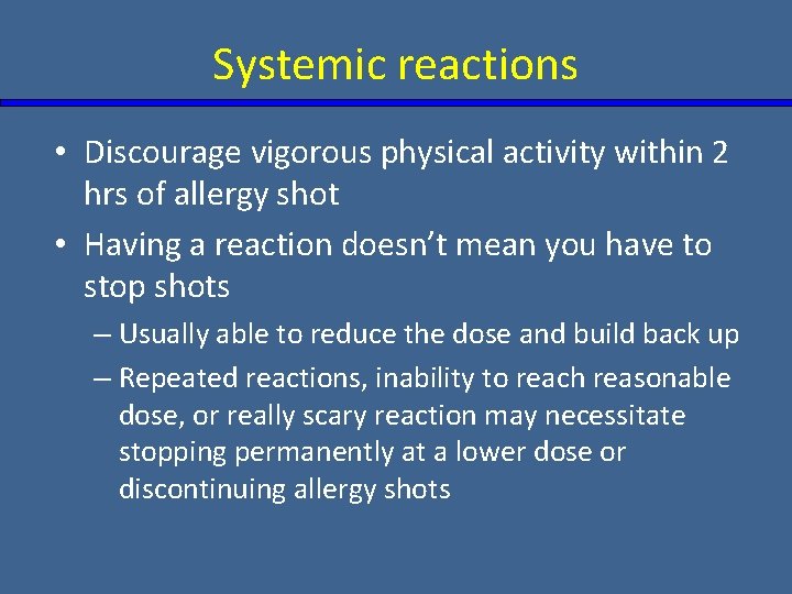 Systemic reactions • Discourage vigorous physical activity within 2 hrs of allergy shot •
