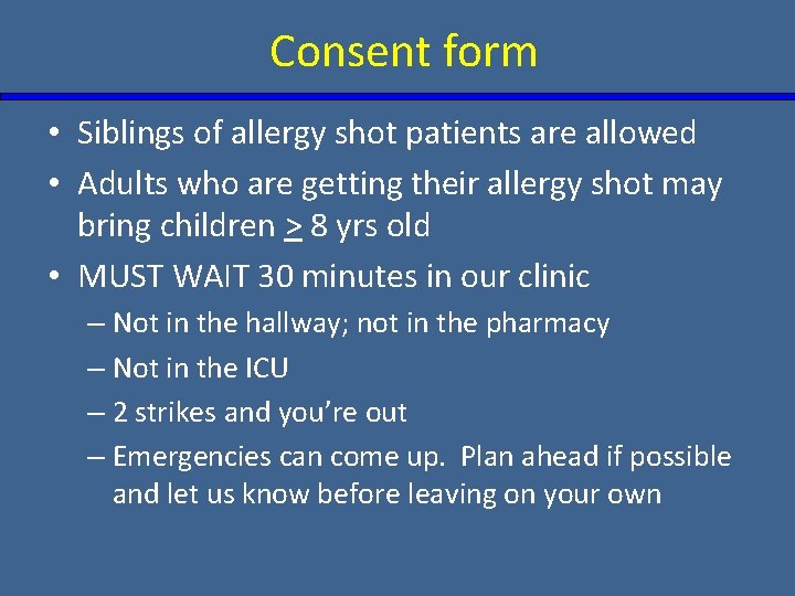 Consent form • Siblings of allergy shot patients are allowed • Adults who are