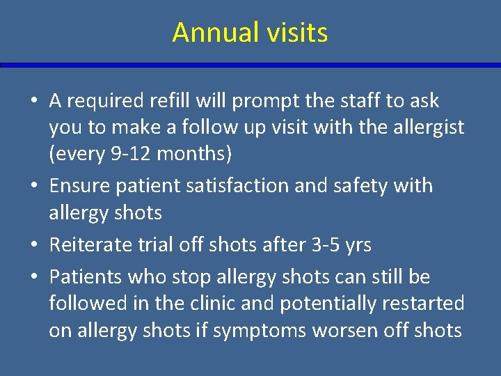 Annual visits • A required refill will prompt the staff to ask you to