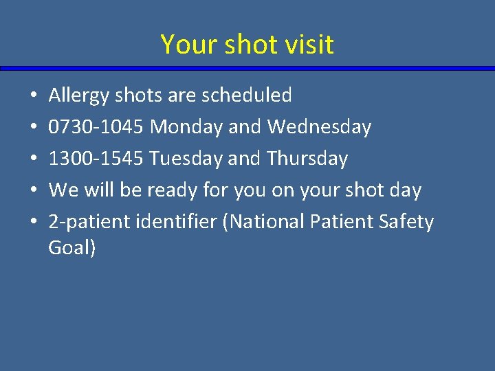 Your shot visit • • • Allergy shots are scheduled 0730 -1045 Monday and