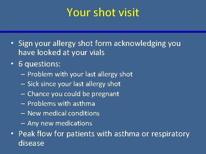Your shot visit • Sign your allergy shot form acknowledging you have looked at