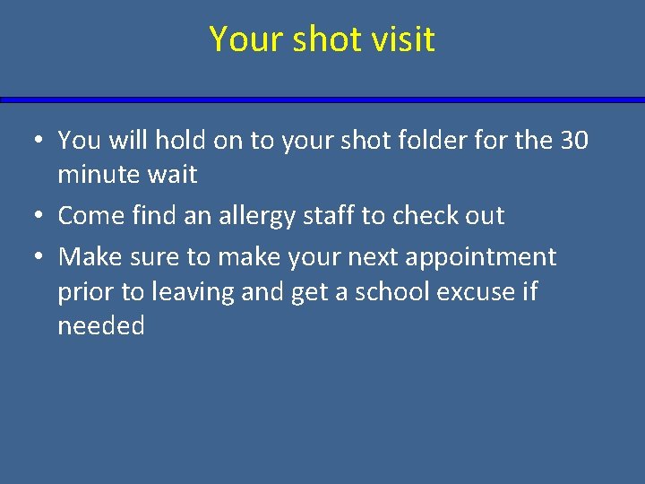 Your shot visit • You will hold on to your shot folder for the