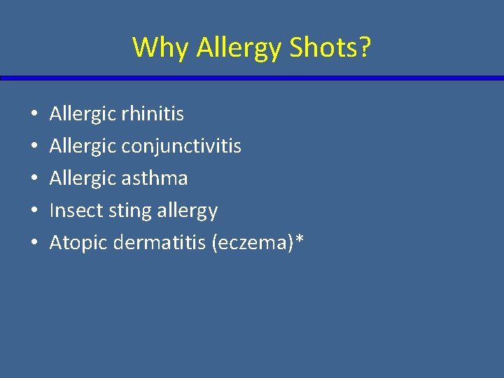 Why Allergy Shots? • • • Allergic rhinitis Allergic conjunctivitis Allergic asthma Insect sting