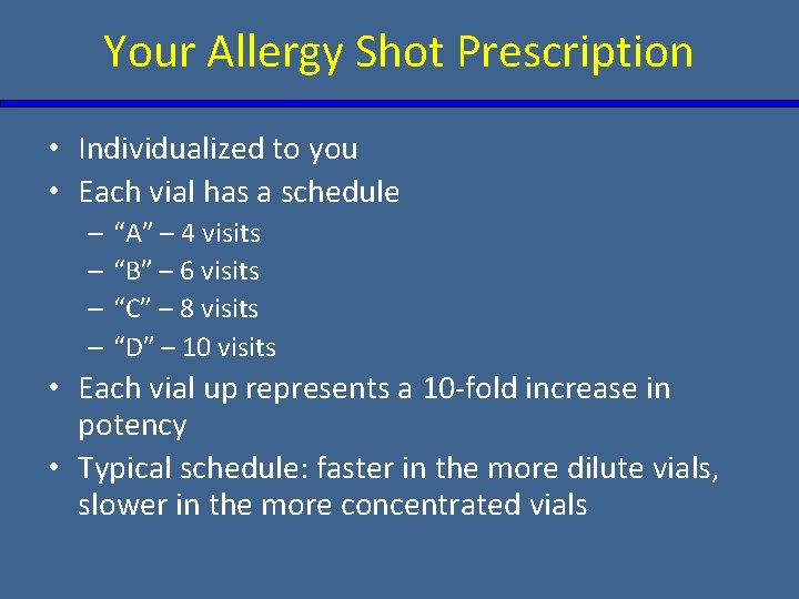 Your Allergy Shot Prescription • Individualized to you • Each vial has a schedule