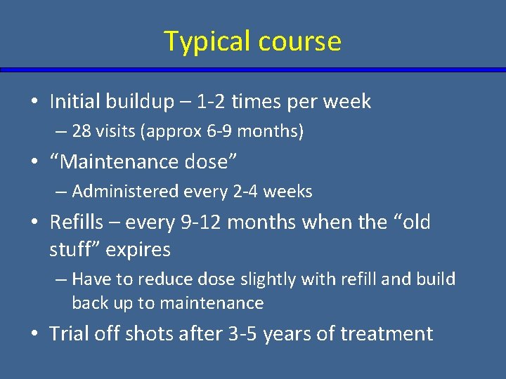 Typical course • Initial buildup – 1 -2 times per week – 28 visits