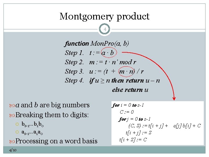 Montgomery product 4 function Mon. Pro(a, b) Step 1. t : = a ∙