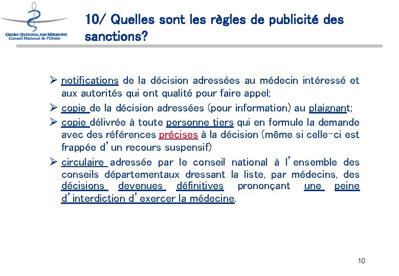 10/ Quelles sont les règles de publicité des sanctions? Ø notifications de la décision