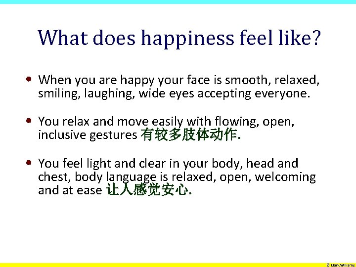 What does happiness feel like? • When you are happy your face is smooth,