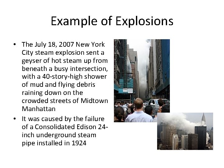 Example of Explosions • The July 18, 2007 New York City steam explosion sent