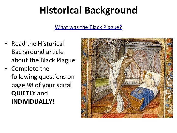 Historical Background What was the Black Plague? • Read the Historical Background article about