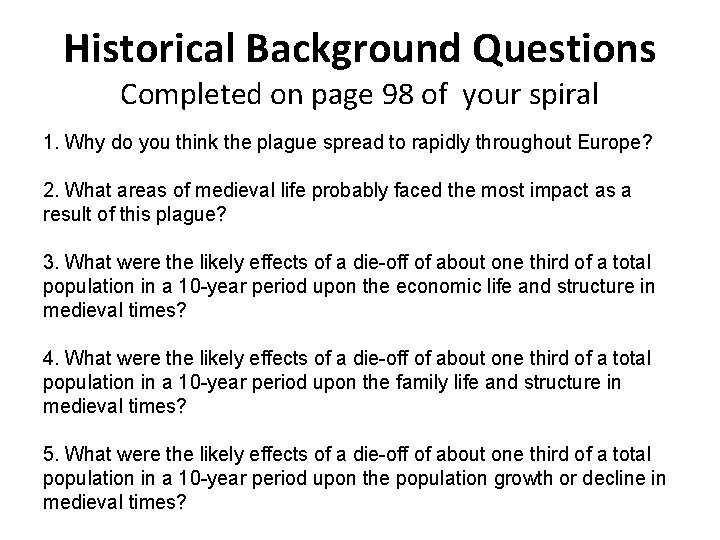 Historical Background Questions Completed on page 98 of your spiral 1. Why do you