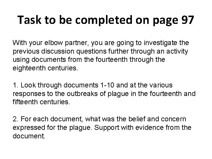 Task to be completed on page 97 With your elbow partner, you are going