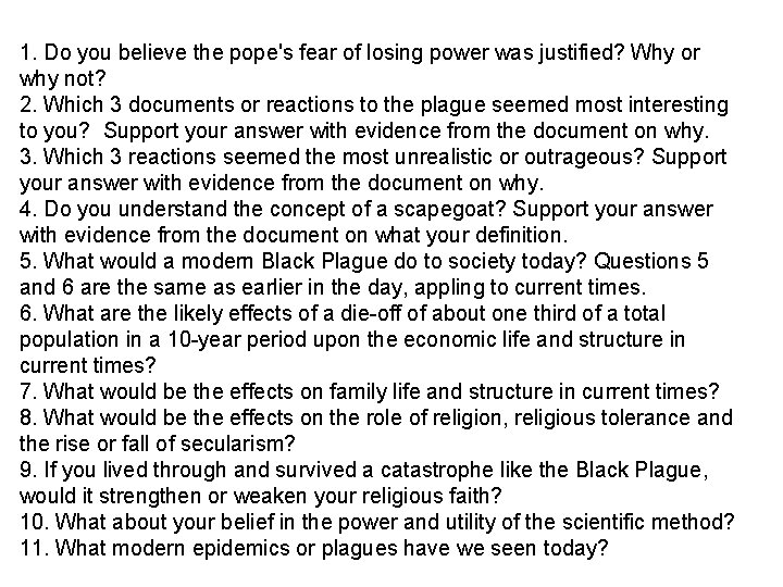 1. Do you believe the pope's fear of losing power was justified? Why or