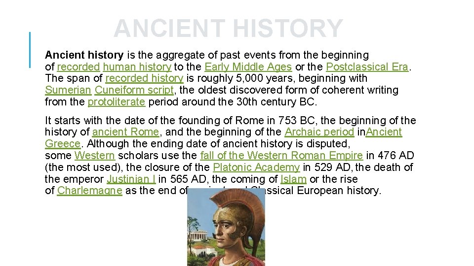 ANCIENT HISTORY Ancient history is the aggregate of past events from the beginning of