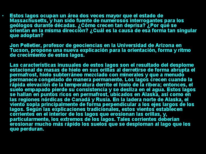  • Estos lagos ocupan un área dos veces mayor que el estado de