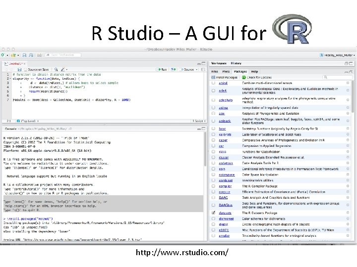 R Studio – A GUI for http: //www. rstudio. com/ 