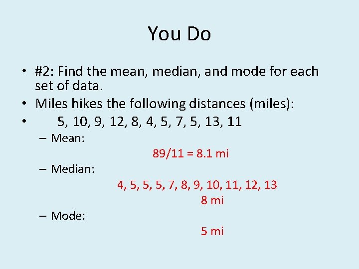 You Do • #2: Find the mean, median, and mode for each set of