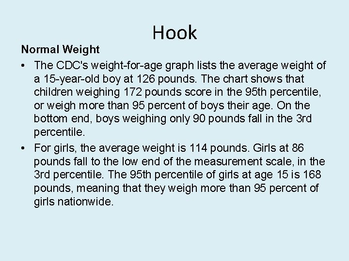 Hook Normal Weight • The CDC's weight-for-age graph lists the average weight of a