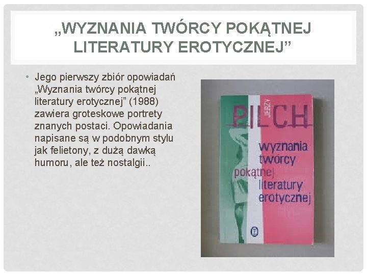 „WYZNANIA TWÓRCY POKĄTNEJ LITERATURY EROTYCZNEJ” • Jego pierwszy zbiór opowiadań „Wyznania twórcy pokątnej literatury