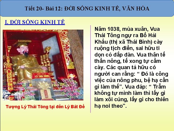 Tiết 20 - Bài 12: ĐỜI SỐNG KINH TẾ, VĂN HÓA I. ĐỜI SỐNG