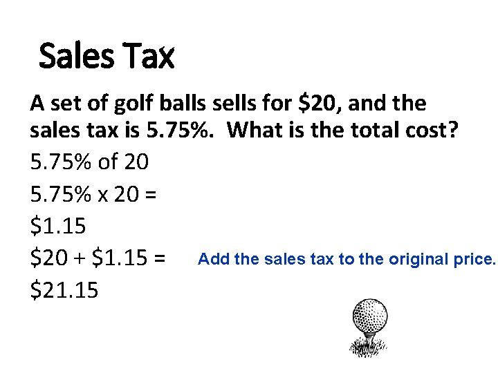 Sales Tax A set of golf balls sells for $20, and the sales tax