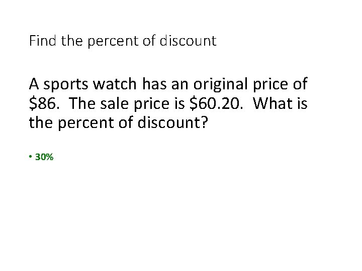 Find the percent of discount A sports watch has an original price of $86.