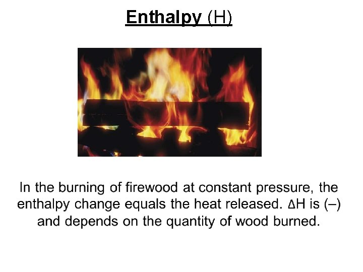 Enthalpy (H) 