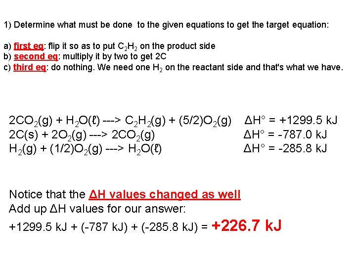 1) Determine what must be done to the given equations to get the target