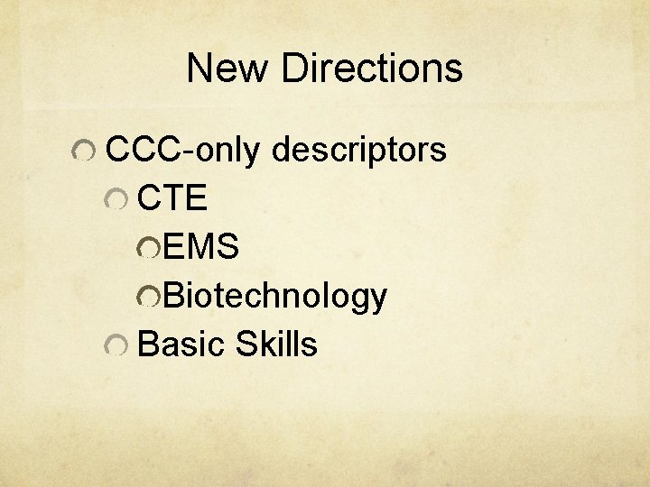 New Directions CCC-only descriptors CTE EMS Biotechnology Basic Skills 