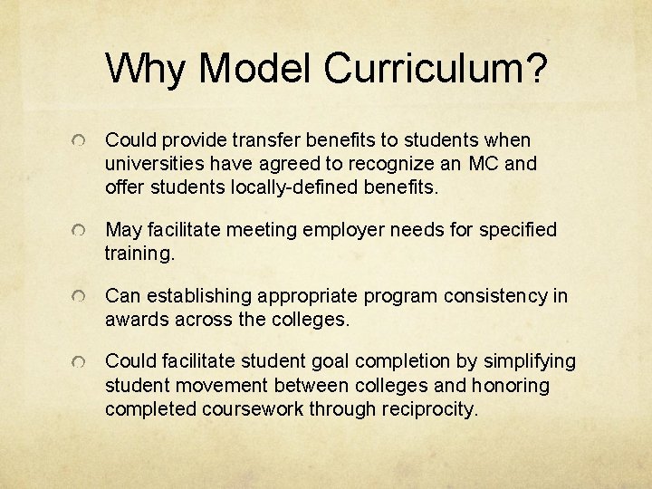 Why Model Curriculum? Could provide transfer benefits to students when universities have agreed to