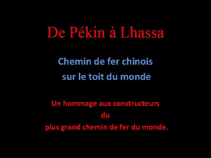 De Pékin à Lhassa Chemin de fer chinois sur le toit du monde Un