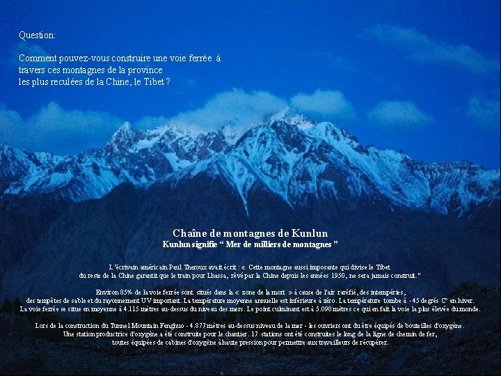 Question: Comment pouvez-vous construire une voie ferrée à travers ces montagnes de la province