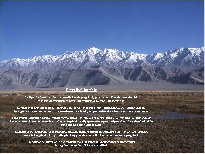 Pergélisol instable La ligne de chemin de fer traverse 550 km de pergélisol, qui