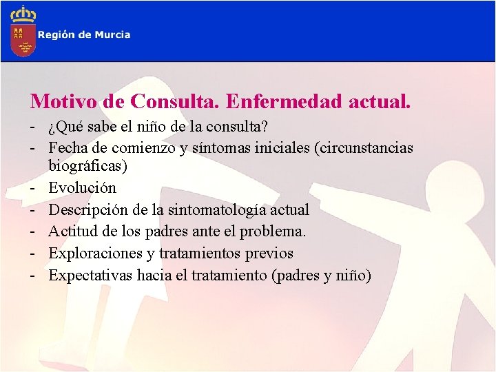 Motivo de Consulta. Enfermedad actual. - ¿Qué sabe el niño de la consulta? -