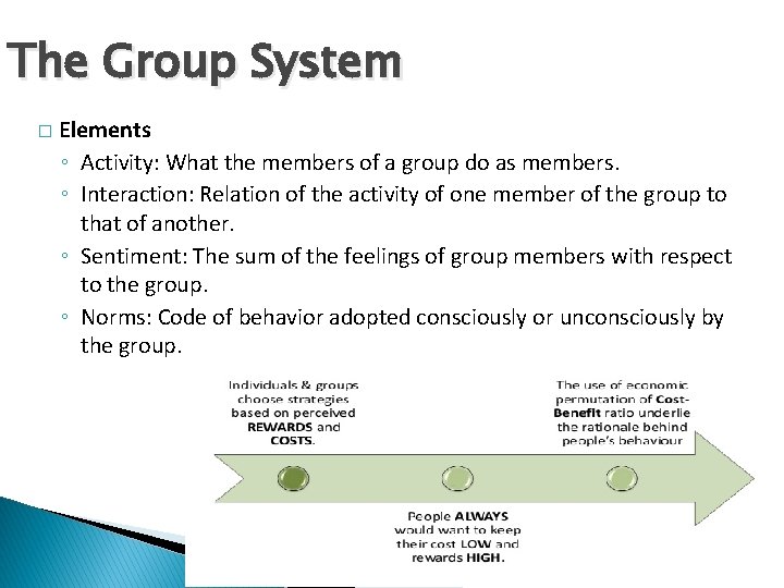 The Group System � Elements ◦ Activity: What the members of a group do