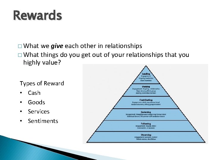 Rewards � What we give each other in relationships � What things do you
