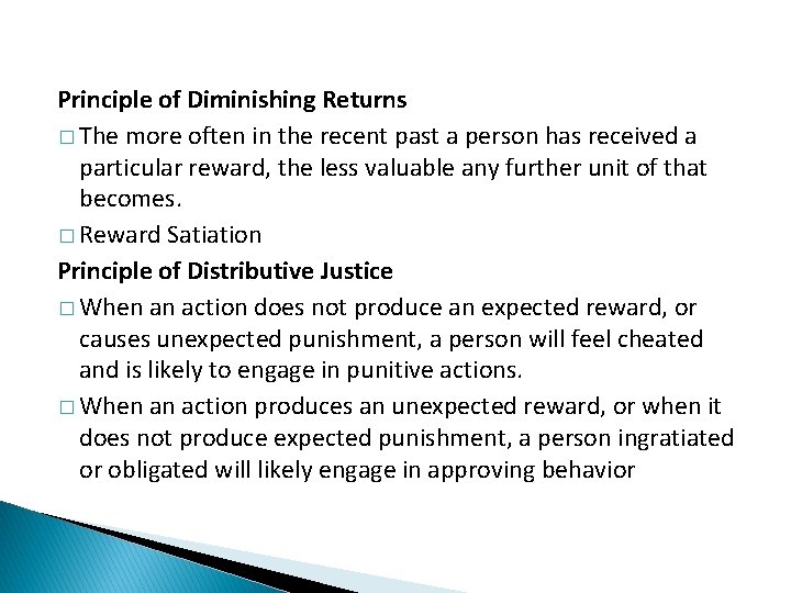 Principle of Diminishing Returns � The more often in the recent past a person