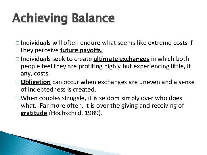 Achieving Balance � Individuals will often endure what seems like extreme costs if they
