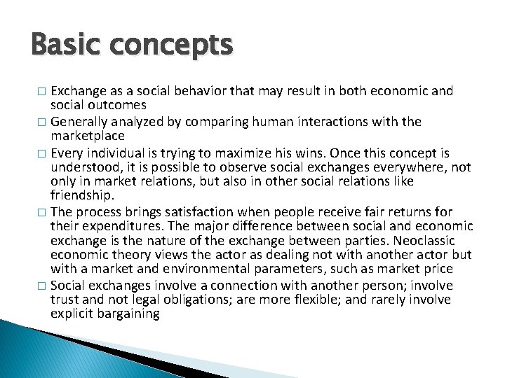 Basic concepts Exchange as a social behavior that may result in both economic and