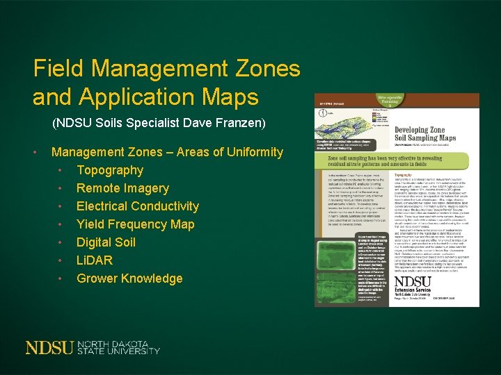 Field Management Zones and Application Maps (NDSU Soils Specialist Dave Franzen) • Management Zones