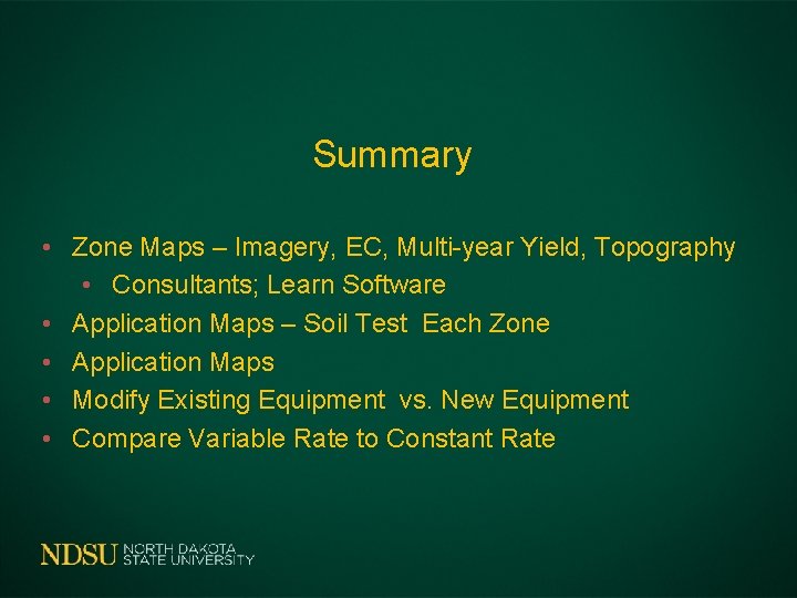 Summary • Zone Maps – Imagery, EC, Multi-year Yield, Topography • Consultants; Learn Software