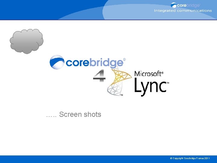 Corebridge Color Coding Integrated Communications Corebridge for Lync Product Line Copyright