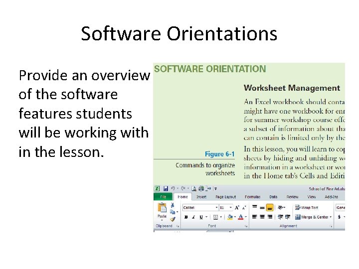 Software Orientations Provide an overview of the software features students will be working with